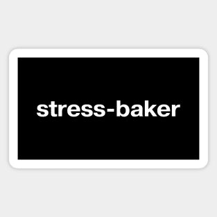 stress-baker Magnet